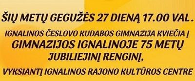 Ignalinos Česlovo Kudabos gimnazija kviečia į Gimnazijos Ignalinoje 75 metų jubiliejinį renginį