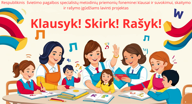 Projektas „Klausyk! Skirk! Rašyk!“.