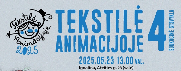 Edukacinė stovykla „Tekstilė animacijoje 4“